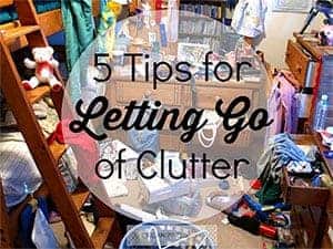 5 Tips for letting go of Clutter